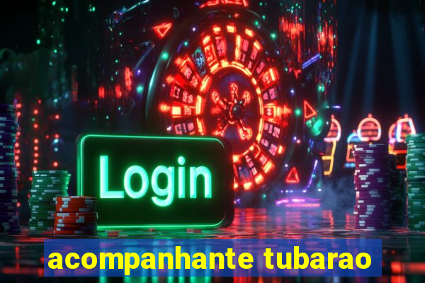 acompanhante tubarao